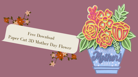 Free Templates - Paper Cut 3D Mother Day Flower - Cricut File - GomArtCraft